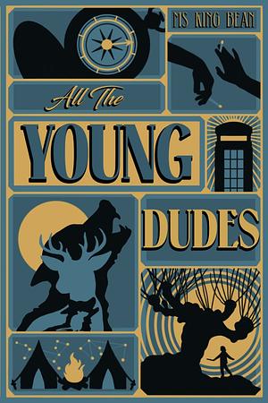 All The Young Dudes (Book 2: Years 5-7) by MsKingBean89