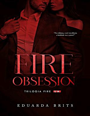 Fire Obsession by Eduarda Brits