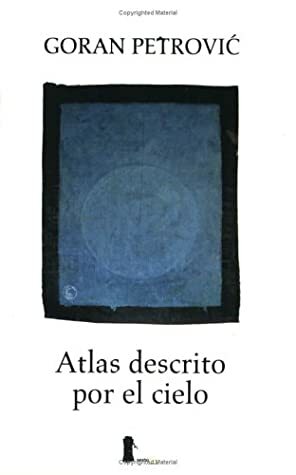 Atlas descrito por el cielo by Goran Petrović