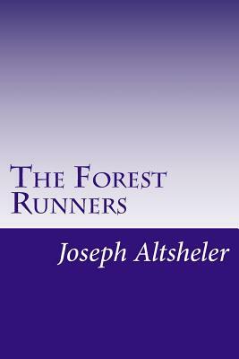 The Forest Runners by Joseph a. Altsheler