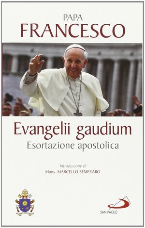 Evangelii gaudium: Esortazione apostolica sulla conclusione dell'Anno della fede by Pope Francis