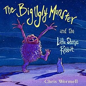 The Big Ugly Monster and the Little Stone Rabbit by Christopher Wormell