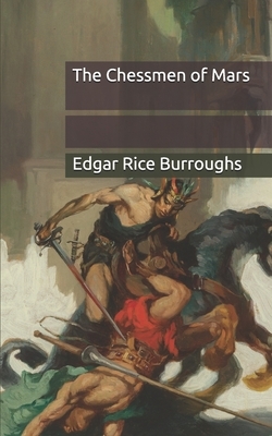 The Chessmen of Mars by Edgar Rice Burroughs