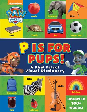 Paw Patrol: P Is for Pups!: A Paw Patrol Visual Dictionary by Media Lab Books