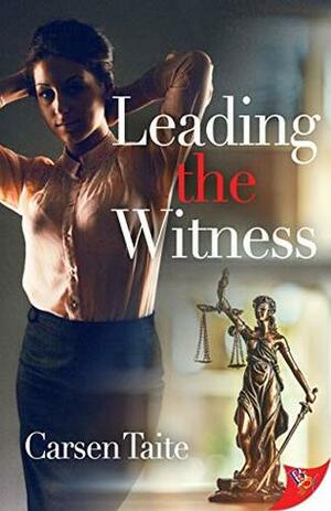 Leading the Witness by Carsen Taite