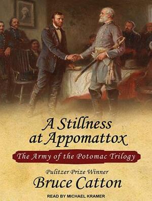 A Stillness at Appomattox by Bruce Catton