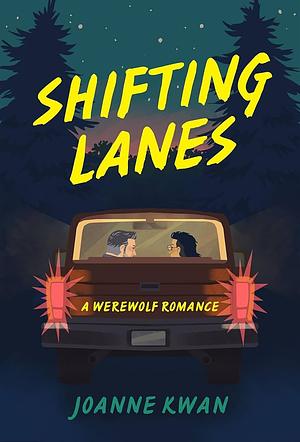 Shifting Lanes: A Werewolf Romance by Joanne Kwan