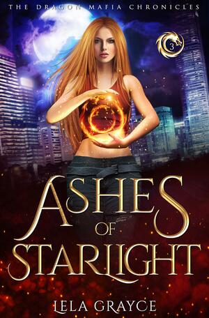 Ashes of Starlight by Lela Grayce, Lela Grayce
