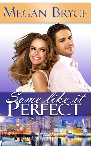 Some Like It Perfect by Megan Bryce