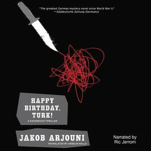 Happy Birthday, Turk! by Jakob Arjouni