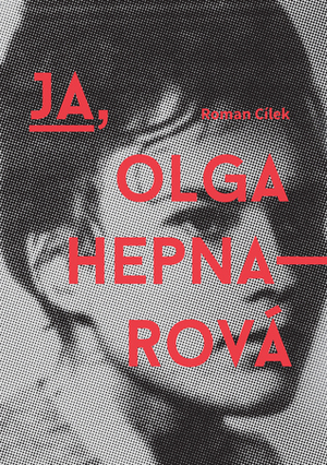 Ja, Olga Hepnarová by Roman Cílek, Julia Różewicz