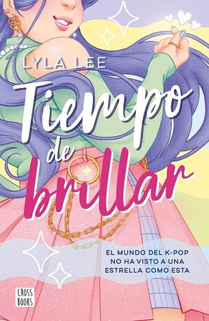 Tiempo de brillar by Lyla Lee