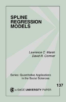 Spline Regression Models by David R. Cormier, Lawrence C. Marsh