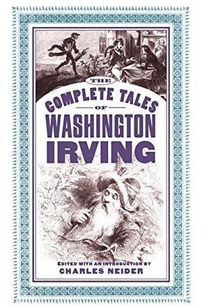 The Complete Tales Of Washington Irving by Charles Neider, Charles Neider