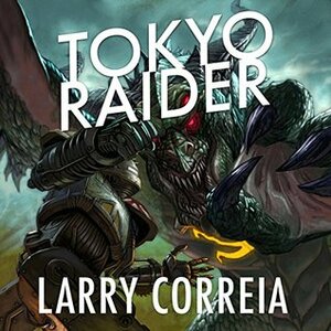 Tokyo Raider: A Tale of the Grimnoir Chronicles by Larry Correia, Bronson Pinchot