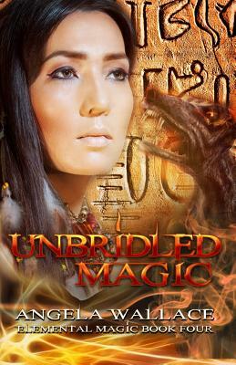 Unbridled Magic by Angela Wallace