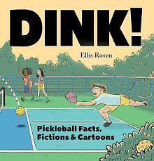 Dink!: The Definitive Book of Pickleball by Ellis Rosen