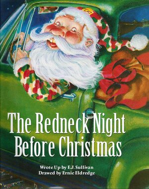 The Redneck Night Before Christmas by Ellen Sullivan