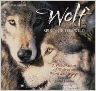 WOLF: SPIRIT OF THE WILD: A CELEBRATION OF WOLVES IN WORK AND IMAGE by Diana Landau