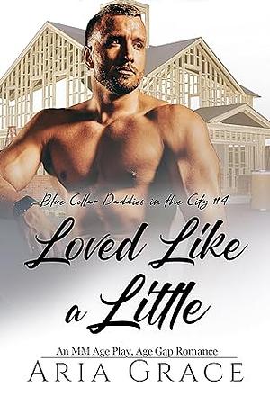 Loved Like a Little by Aria Grace, Aria Grace