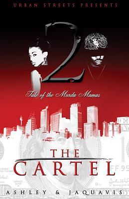 The Cartel 2: Tale of the Murda Mamas by Ashley & Jaquavis