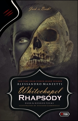 Whitechapel Rhapsody: Dark Poems by Alessandro Manzetti