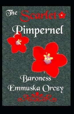 The Scarlet Pimpernel Annotated by Baroness Orczy