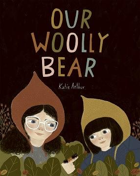 Our Woolly Bear by Katie Arthur