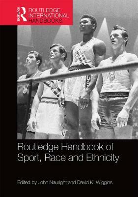 Routledge Handbook of Sport, Race and Ethnicity by 