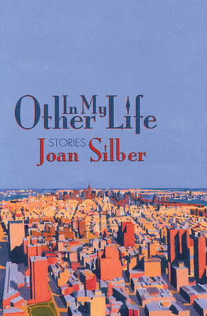 In My Other Life by Joan Silber