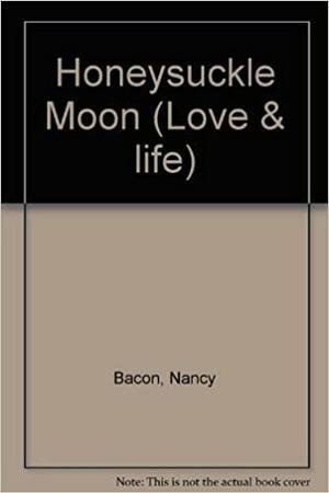 Honeysuckle Moon by Nancy Bacon