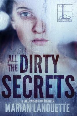 All the Dirty Secrets by Marian Lanouette