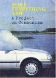Make Everything New - A Project on Communism (Fabrications) by Grant Watson