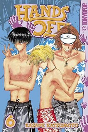 Hands Off!, Volume 6 by Kasane Katsumoto