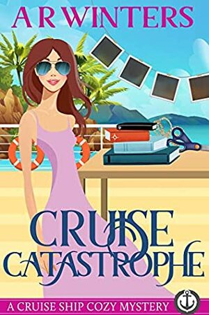 Cruise Catastrophe by A.R. Winters