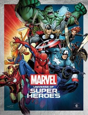 Marvel: Universe of Super Heroes by Randy Duncan, Clark Gregg, Jo Quesada, Chris Claremont, Patrick Reed, James Marsters, Travis Langley, Cheo Hodari Coker, Jay Edidin, Brooks Peck, Kelly Sue DeConnick, Ann Nocenti, Brian Crosby, Danny Fingeroth, Evan Narcisse, Jon Burlingame, David Mandel, Jeph Loeb, Stan Lee