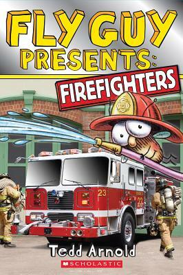 Fly Guy Presents: Firefighters (Scholastic Reader, Level 2) by Tedd Arnold