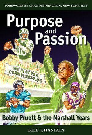 Purpose and Passion: Bobby Pruett & the Marshall Years by Bill Chastain