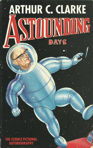 Astounding Days by Arthur C. Clarke