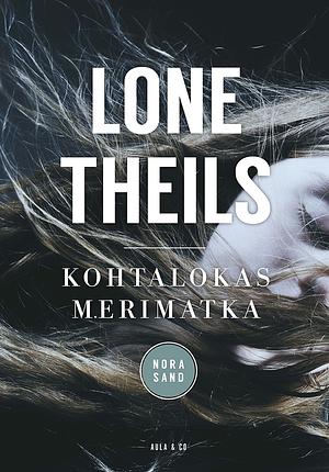 Kohtalokas merimatka by Lone Theils