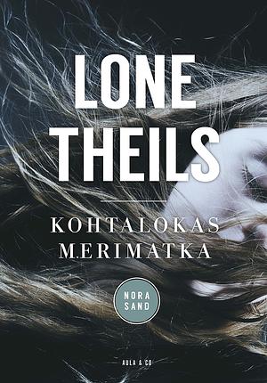 Kohtalokas merimatka by Lone Theils