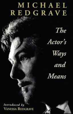 The Actor's Ways And Means by Michael Redgrave