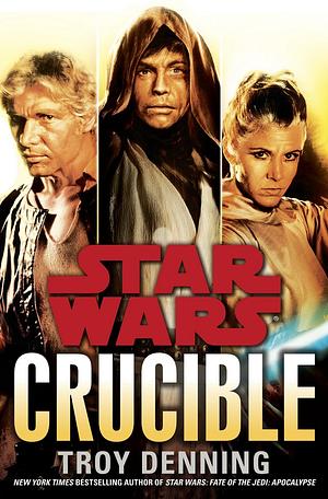 Star Wars: Crucible by Troy Denning