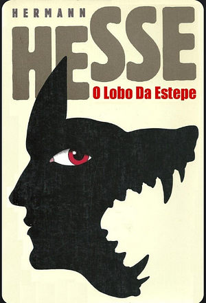 O Lobo da Estepe by Hermann Hesse