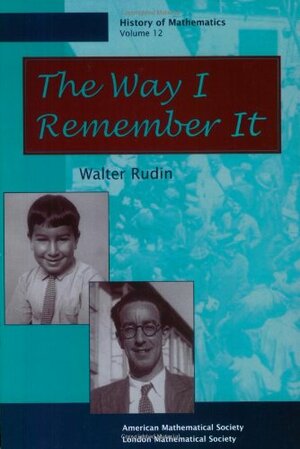 The Way I Remember It by Walter Rudin