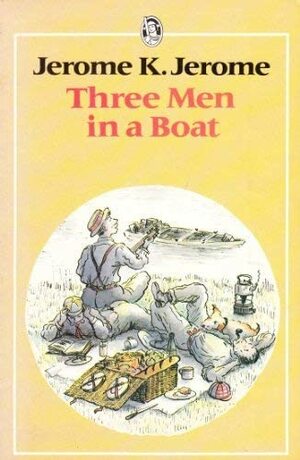 Three Men In A Boat To Say Nothing Of The Dog by Jerome K. Jerome