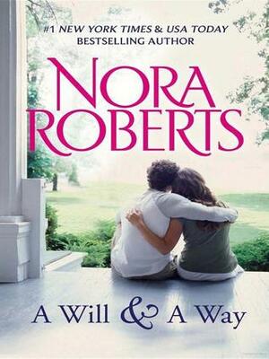 A Will & a Way by Nora Roberts