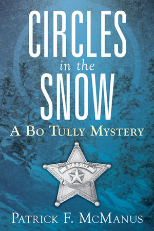 Circles in the Snow: A Bo Tully Mystery by Patrick F. McManus