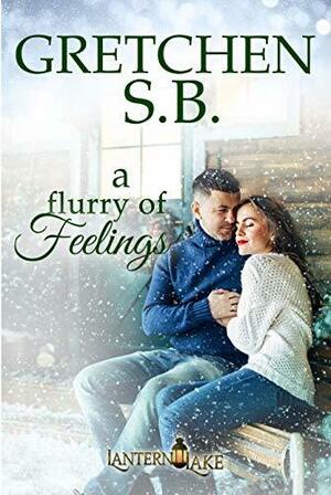 A Flurry of Feelings by Gretchen S.B.