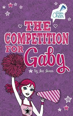 The Competition for Gaby: #4 by Jen Jones